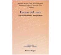 Forme del male. Esperienze umane e psicopatologia