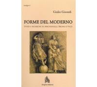 Forme del moderno. Studi e ricerche su Machiavelli, Bruno e Vico.
