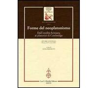 Forme del neoplatonismo. Dall'eredità ficiniana ai platonici di Cambridge. Atti del Convegno (Firenze, 25-27 ottobre 2001)