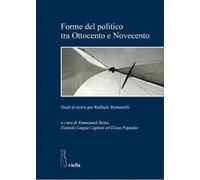 Forme del politico tra Ottocento e Novecento. Studi di storia per Raffaele Romanelli