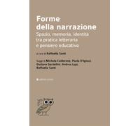 Forme della narrazione. Spazio, memoria, identità tra pratica letteraria e pensiero educativo