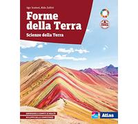 Forme della terra. Scienze della terra. Con Uomo Terra. Obiettivo sviluppo sostenibile. Per le Scuole superiori. Con e-book. Con espansione online