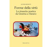 Forme della virtù. La rinascita poetica da Gravina a Varano