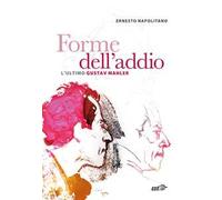 Forme dell'addio. L'ultimo Gustav Mahler
