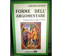 Forme dell'argomentare. Il ragionamento tra logica e retorica.
