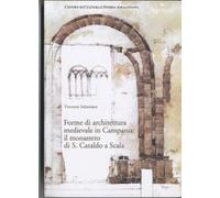 Forme di architettura medievale in Campania. Il monastero di S. Cataldo a Scala