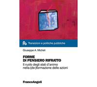 Forme di pensiero rifratto. Il ruolo degli stati d'animo nella (de-)formazione delle azioni