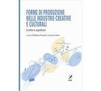 Forme di produzione nelle industrie creative e culturali. Confini e significati