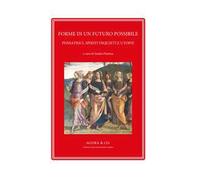 Forme di un futuro possibile. Pensatrici, spiriti inquieti e utopie