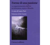 Forme di una passione. La rappresentazione dell'ira tra letteratura, teatro e filosofia