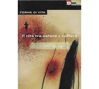 Forme di vita. Il rito tra natura e cultura (2006) (Vol. 5)