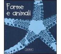 Forme e animali. Impara con gli animali. Ediz. illustrata