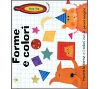 Forme e colori. Ediz. illustrata. Con gadget