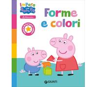 Forme e colori. Peppa Pig. Impara con Peppa. Ediz. a colori