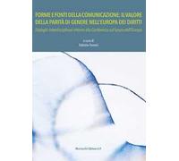 Forme e fonti della comunicazione: il valore della parità di genere nell'Europa dei diritti. Dialoghi interdisciplinari intorno alla Conferenza sul futuro dell’Europa