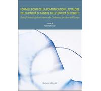 Forme e fonti della comunicazione: il valore della parità di genere nell'Europa dei diritti. Dialoghi interdisciplinari intorno alla Conferenza sul futuro dell’Europa