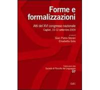Forme e formalizzazioni. Atti del 16° Congresso nazionale (Cagliari, 10-12 settembre 2009)