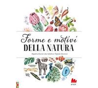 Forme e motivi della natura. Ediz. a colori