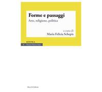 Forme e passaggi. Arte, religione, politica