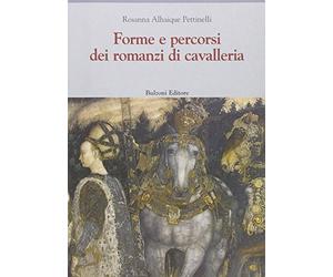 Forme e percorsi dei romanzi di cavalleria da Boiardo a Brusantino