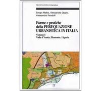 Forme e pratiche della perequazione urbanistica in Italia. Vol. 1: Valle d'Aosta, Piemonte, Liguria