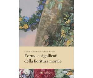 Forme e significati della fioritura morale - Bina Federico, Bonicalzi Sofi...