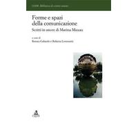 Forme e spazi della comunicazione. Scritti in onore di Marina Mizzau