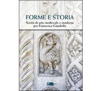 Forme e storia. Scritti di arte medievale e moderna per Francesco Gandolfo