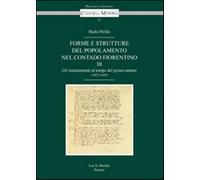 Forme e strutture del popolamento nel contado fiorentino. Vol. 3 - Pirillo Paolo