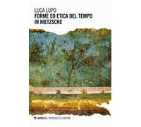 Forme ed etica del tempo in Nietzsche
