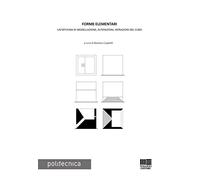 Forme elementari. Un'officina di modellazione, alterazioni, infrazioni del cubo