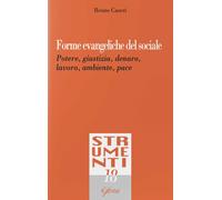 Forme evangeliche del sociale. Potere, giustizia, denaro, lavoro, ambiente...