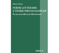 Forme letterarie e teorie psicoanalitiche. Per una storia delle teorie del...