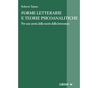Forme letterarie e teorie psicoanalitiche. Per una storia delle teorie della letteratura