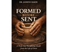 Formed Before Sent: A Three-Year Discipleship Model from the Life of Christ