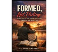 Formed Not Flirting: Fear of the Lord