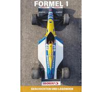 Formel 1: Geschichten und Legenden: Rivalitäten, Skandale und Triumphe, die unvergesslichen Momente des Motorsports.