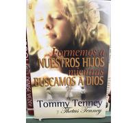 Formemos Un Nuestros Hijos Mientras Buscamos Un Diostommy Tenney(2002,Brossura)