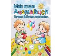 Formen & Farben entdecken - Mein erstes Ausmalbuch: Formen und Farben entdecken mit über 50 Ausmalbildern - das ideale Malbuch für Kinder ab 2 Jahren