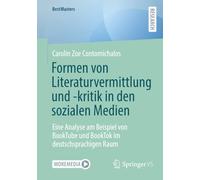 Formen von Literaturvermittlung und -kritik in den sozialen Medien: Eine Analyse am Beispiel von BookTube und BookTok im deutschsprachigen Raum
