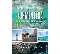 Formentera Reiseführer 2026: Kleinste und südlichste der spanischen Pityuseninseln