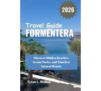 Formentera Travel Guide 2026: Discover Hidden Beaches, Scenic Parks, and Timeless Natural Beauty