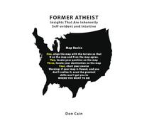 Former Atheist: Insights That Are Inherently Self-evident and Intuitive
