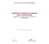 Former au jugement clinique par la simulation: Approches et résultats en science infirmière au Cameroun