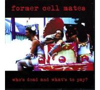 Former Cell Mates Who's Dead and What's to Pay? (CD) Album