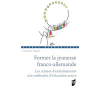Former la jeunesse franco-allemande: Les Centres d'entraînement aux méthodes d'éducation active