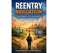 Formerly Incarcerated Benefits Concierge: A Plain-Language Guide to the Help No One Tells You Exists