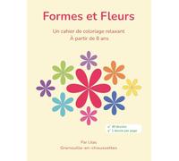 Formes et Fleurs: Un cahier de coloriage relaxant à partir de 8 ans