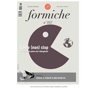 Formiche (2021). Vol. 167: Game (non) stop. Indagine sul potere dei videogiochi.