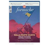 Formiche (2024). Vol. 199: Dalla parte giusta. Perché sostenere (ancora) l'Ucraina